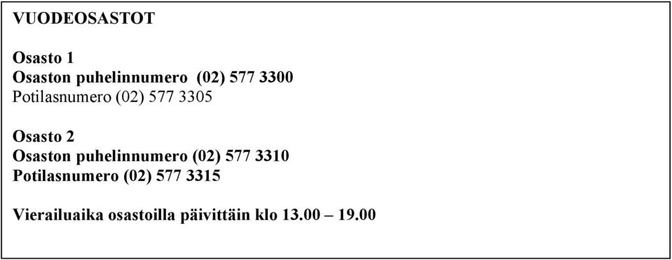 puhelinnumero (02) 577 3310 Potilasnumero (02) 577