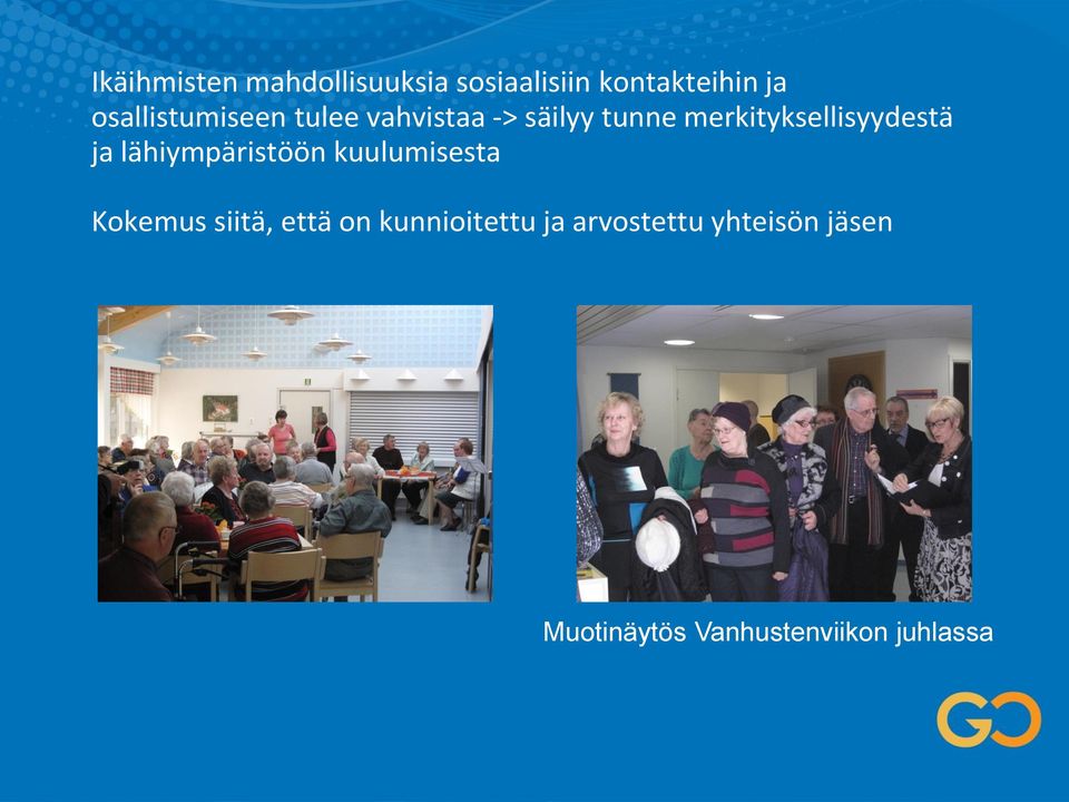 merkityksellisyydestä ja lähiympäristöön kuulumisesta Kokemus