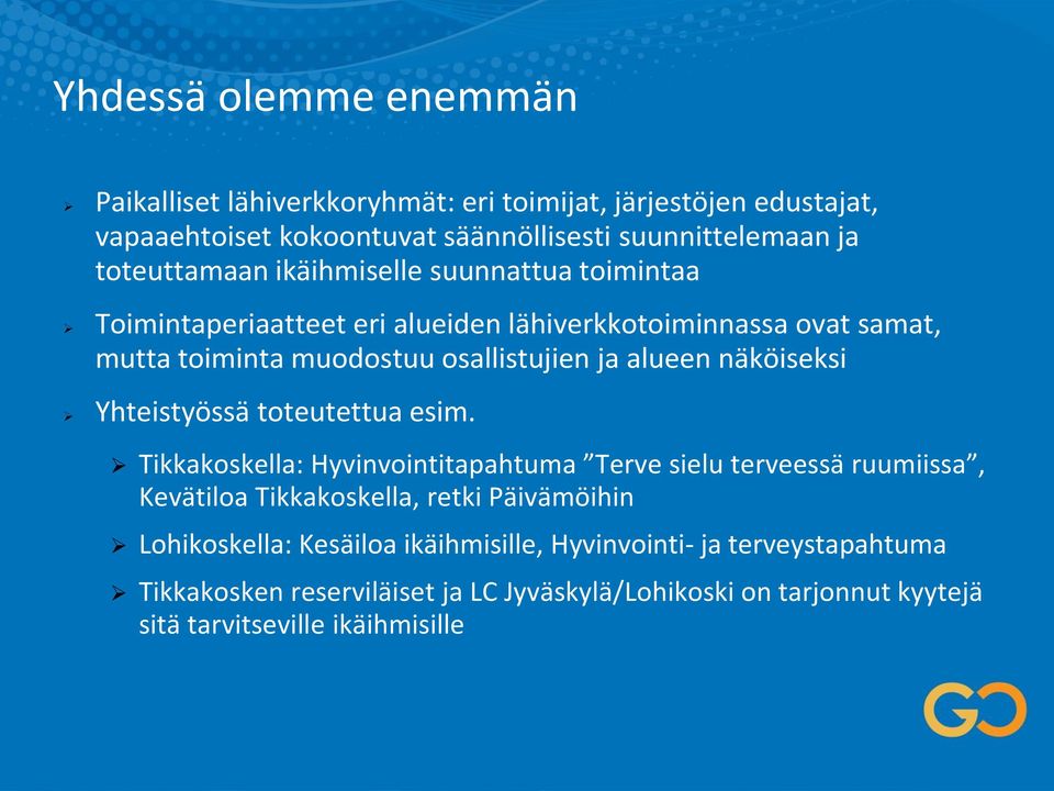 alueen näköiseksi Yhteistyössä toteutettua esim.