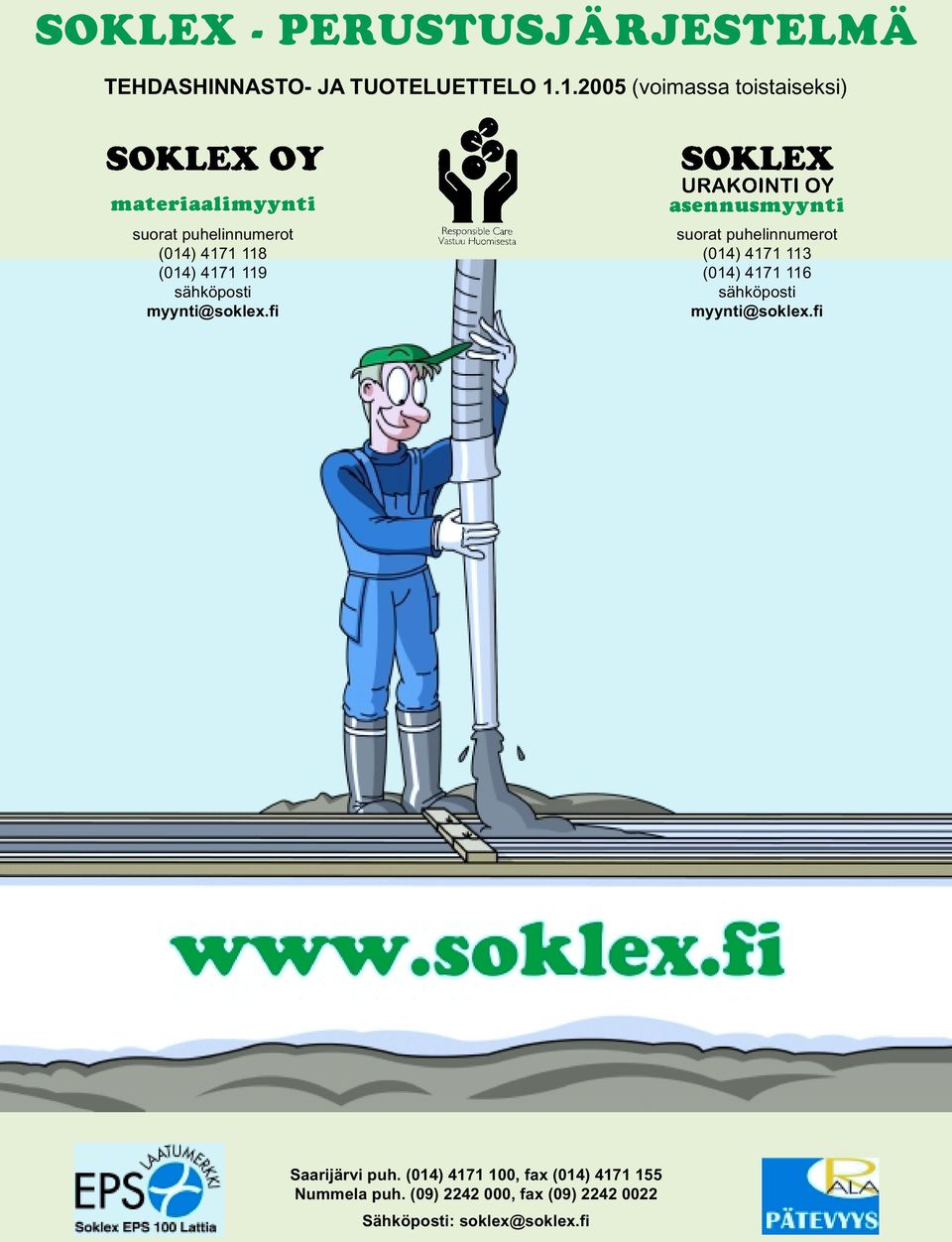 4171 116 sähköposti sähköposti myynti@soklex.fi myynti@soklex.fi Saarijärvi puh.