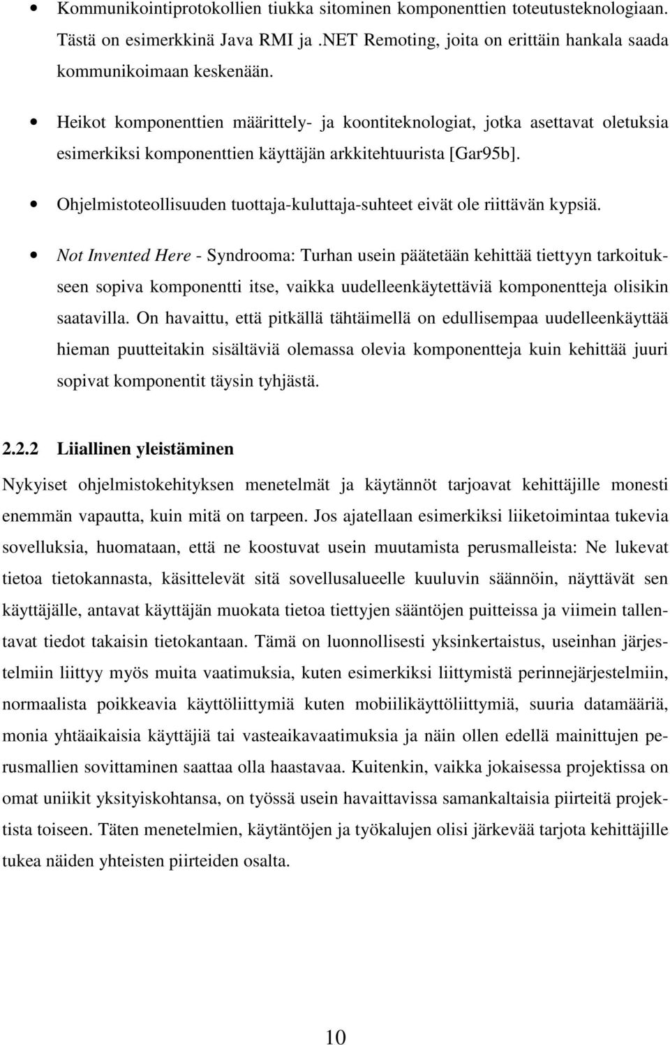 Ohjelmistoteollisuuden tuottaja-kuluttaja-suhteet eivät ole riittävän kypsiä.