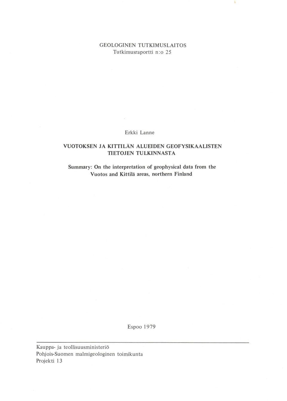 interpretation of geophysical data from the Vuotos and Kittilä areas, northern