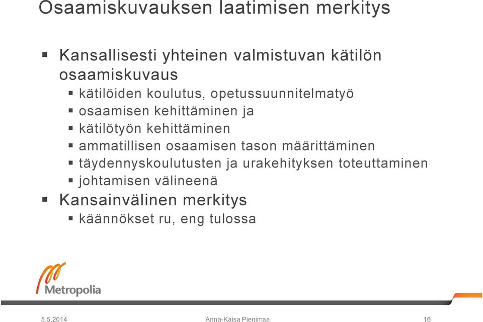 ammatillisen osaamisen tason määrittäminen täydennyskoulutusten ja urakehityksen