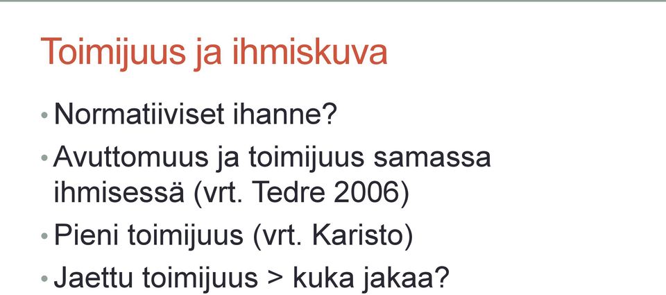 Avuttomuus ja toimijuus samassa ihmisessä