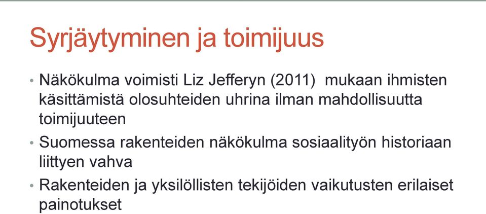 toimijuuteen Suomessa rakenteiden näkökulma sosiaalityön historiaan