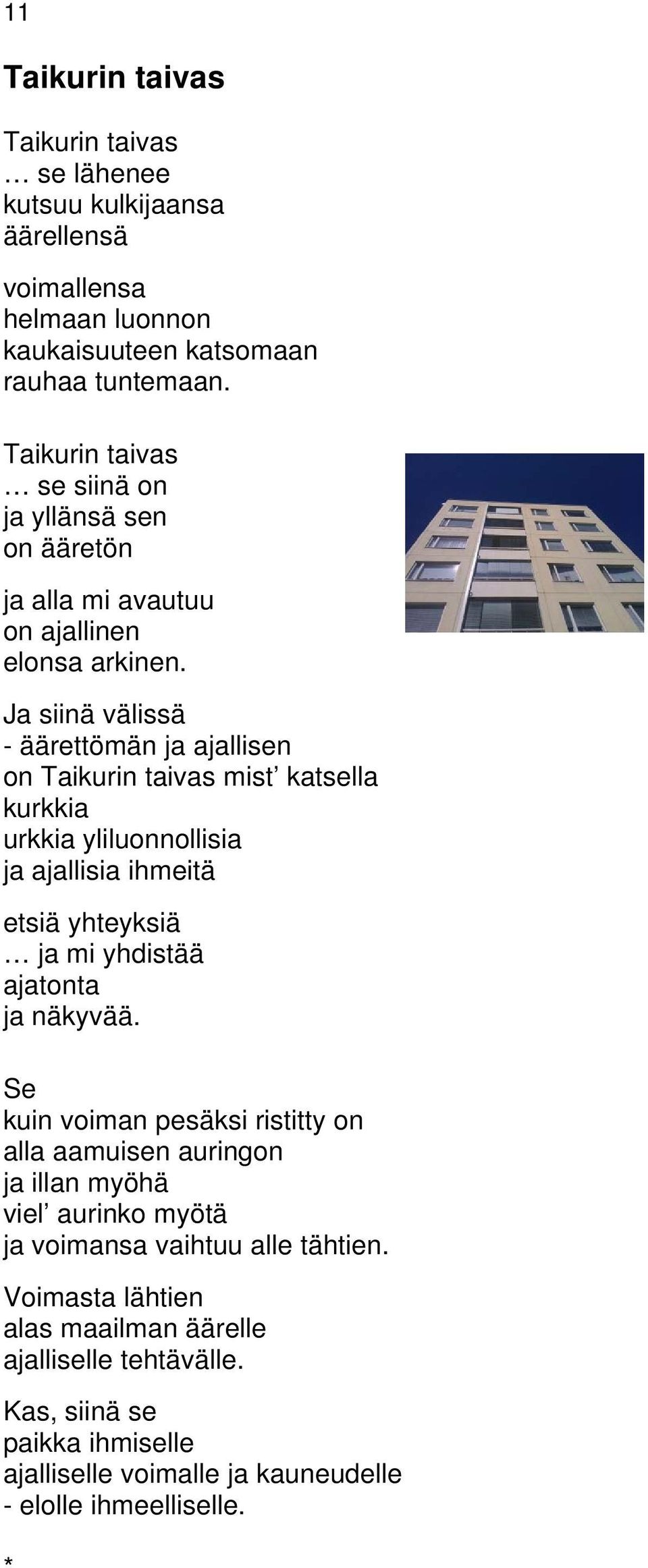 Ja siinä välissä - äärettömän ja ajallisen on Taikurin taivas mist katsella kurkkia urkkia yliluonnollisia ja ajallisia ihmeitä etsiä yhteyksiä ja mi yhdistää ajatonta ja