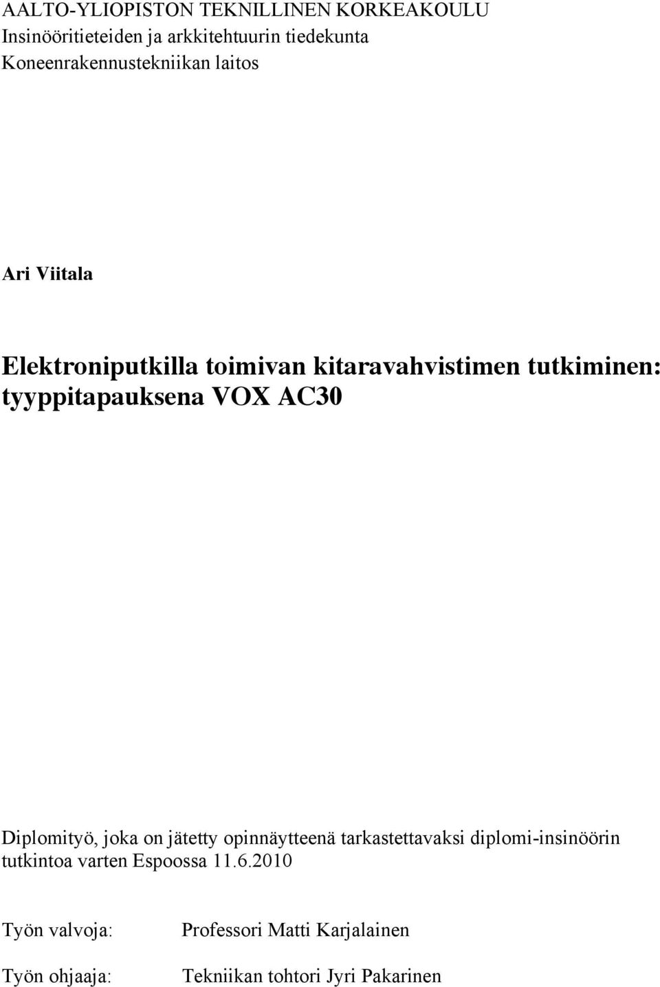 tyyppitapauksena VOX AC30 Diplomityö, joka on jätetty opinnäytteenä tarkastettavaksi diplomi-insinöörin