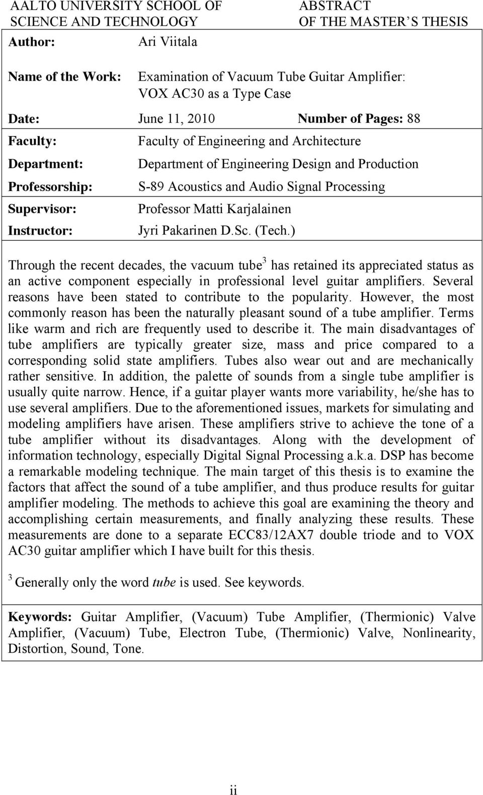 Audio Signal Processing Professor Matti Karjalainen Jyri Pakarinen D.Sc. (Tech.