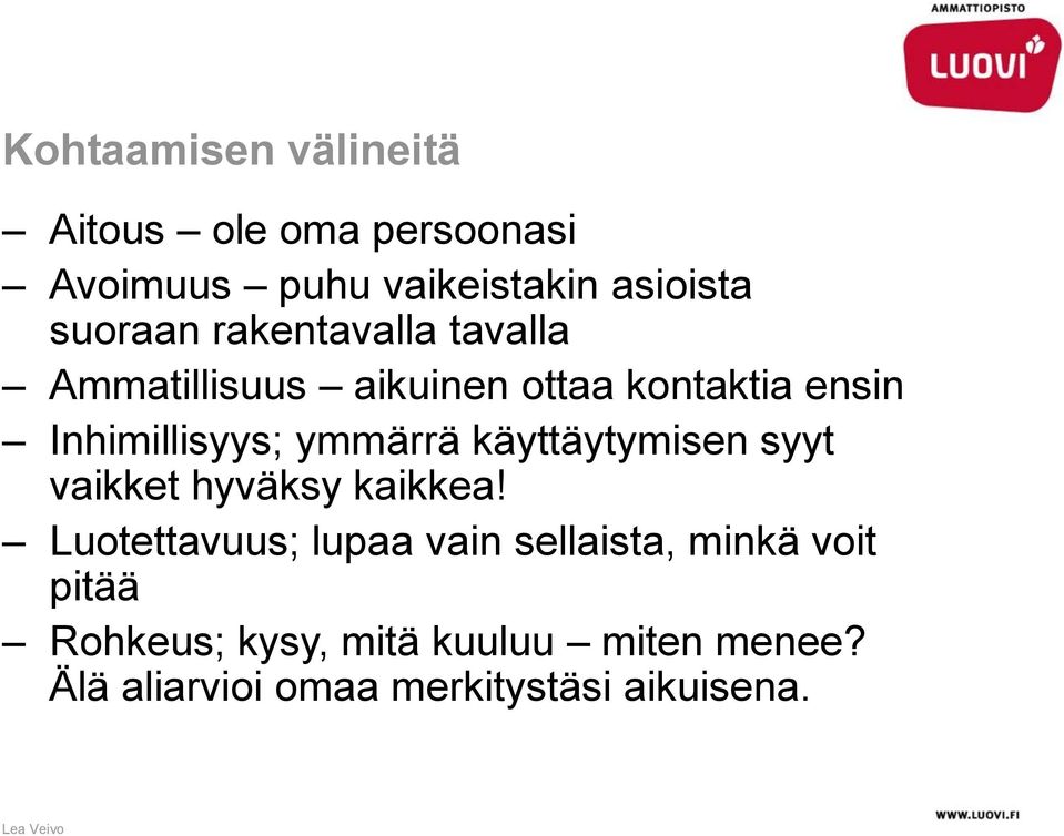 ymmärrä käyttäytymisen syyt vaikket hyväksy kaikkea!