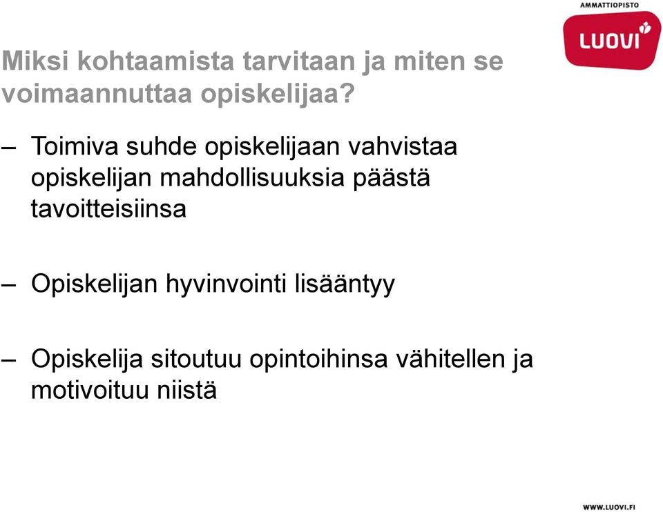 Toimiva suhde opiskelijaan vahvistaa opiskelijan