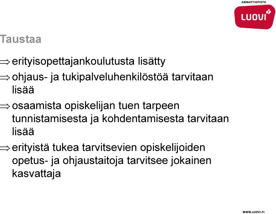 tarpeen tunnistamisesta ja kohdentamisesta tarvitaan lisää erityistä