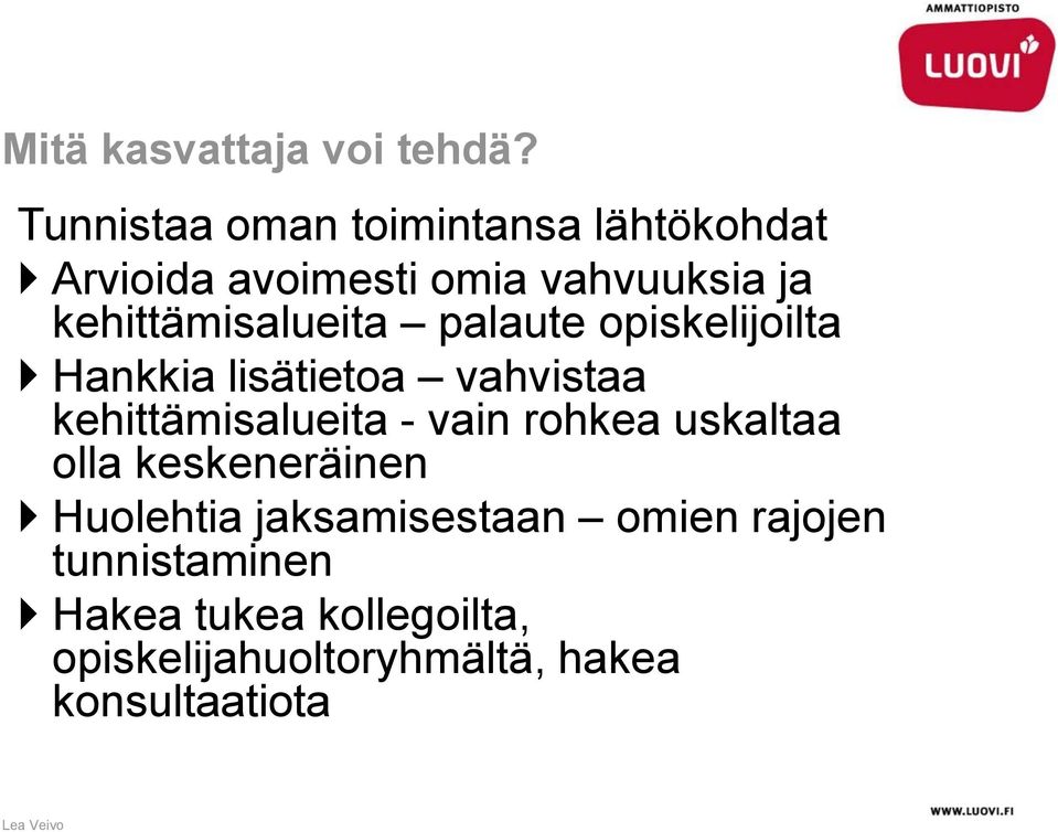 kehittämisalueita palaute opiskelijoilta Hankkia lisätietoa vahvistaa kehittämisalueita -