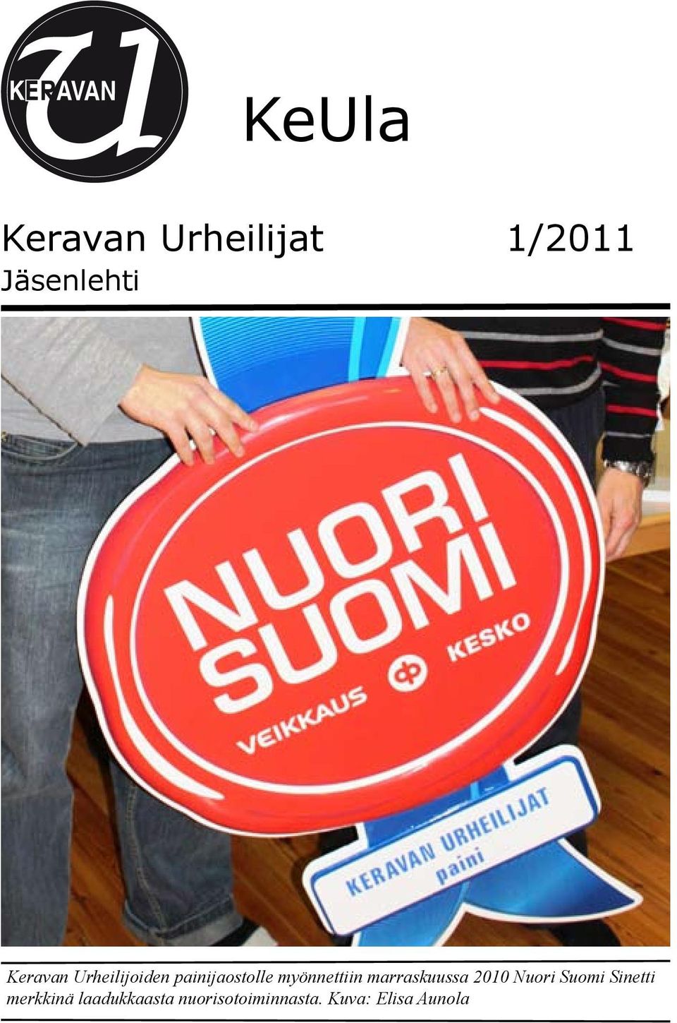 myönnettiin marraskuussa 2010 Nuori Suomi