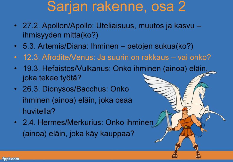 Afrodite/Venus: Ja suurin on rakkaus vai onko? 19.3.