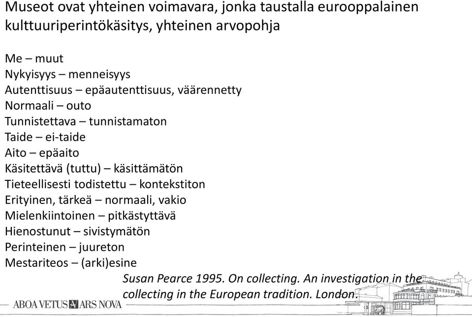 käsittämätön Tieteellisesti todistettu kontekstiton Erityinen, tärkeä normaali, vakio Mielenkiintoinen pitkästyttävä Hienostunut