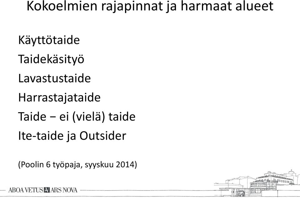 Harrastajataide Taide ei (vielä) taide