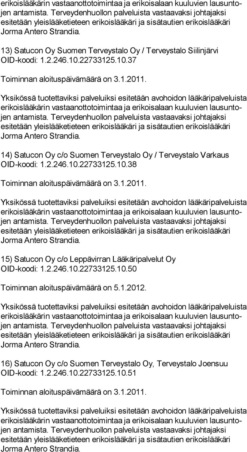 2.246.10.22733125.10.50 Toiminnan aloituspäivämäärä on 5.1.2012.