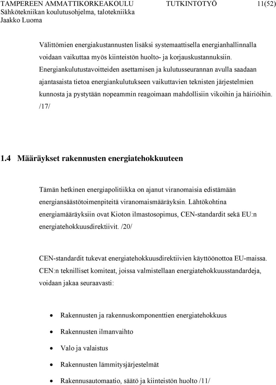 mahdollisiin vikoihin ja häiriöihin. /17/ 1.