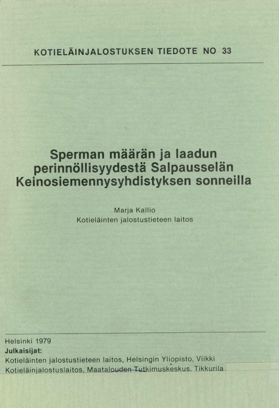jalostustieteen laitos Helsinki 1979 Julkaisijat: Kotieläinten jalostustieteen