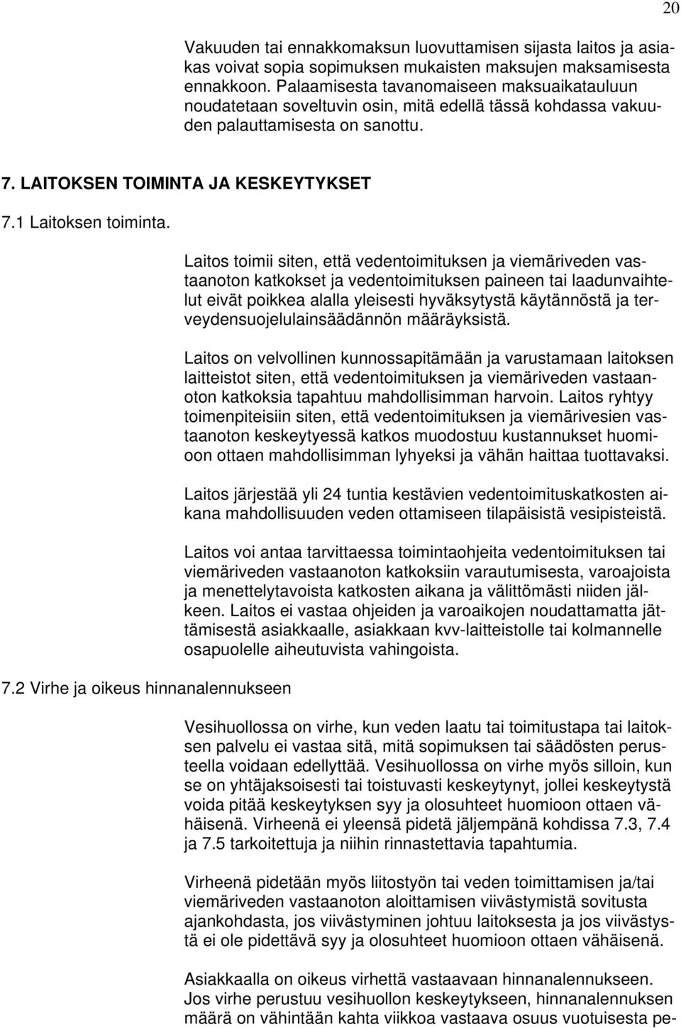 1 Laitoksen toiminta. 7.