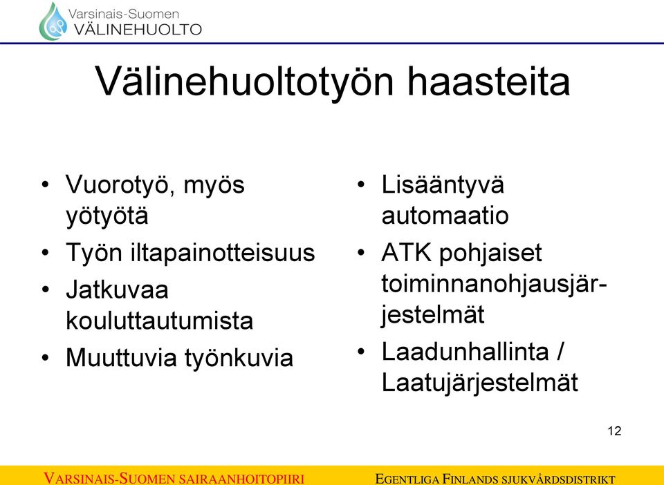 työnkuvia Lisääntyvä automaatio ATK pohjaiset