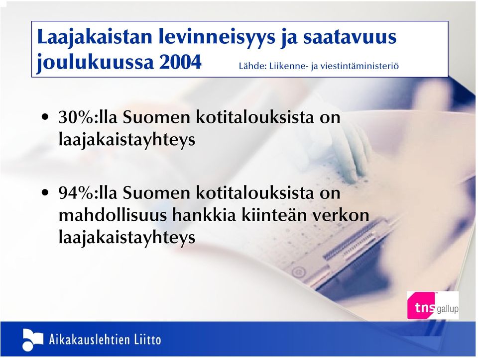 kotitalouksista on laajakaistayhteys 94%:lla Suomen