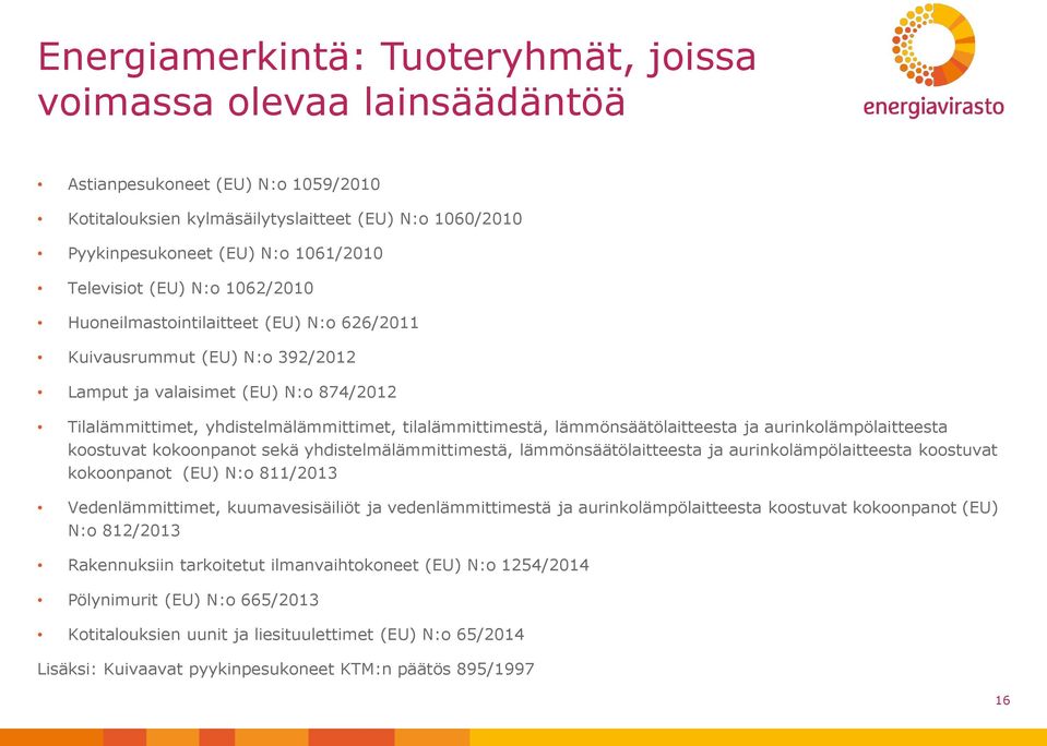 tilalämmittimestä, lämmönsäätölaitteesta ja aurinkolämpölaitteesta koostuvat kokoonpanot sekä yhdistelmälämmittimestä, lämmönsäätölaitteesta ja aurinkolämpölaitteesta koostuvat kokoonpanot (EU) N:o