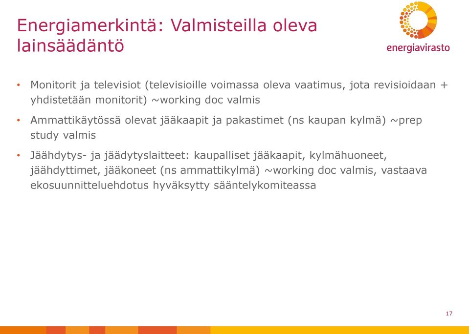 kaupan kylmä) ~prep study valmis Jäähdytys- ja jäädytyslaitteet: kaupalliset jääkaapit, kylmähuoneet,