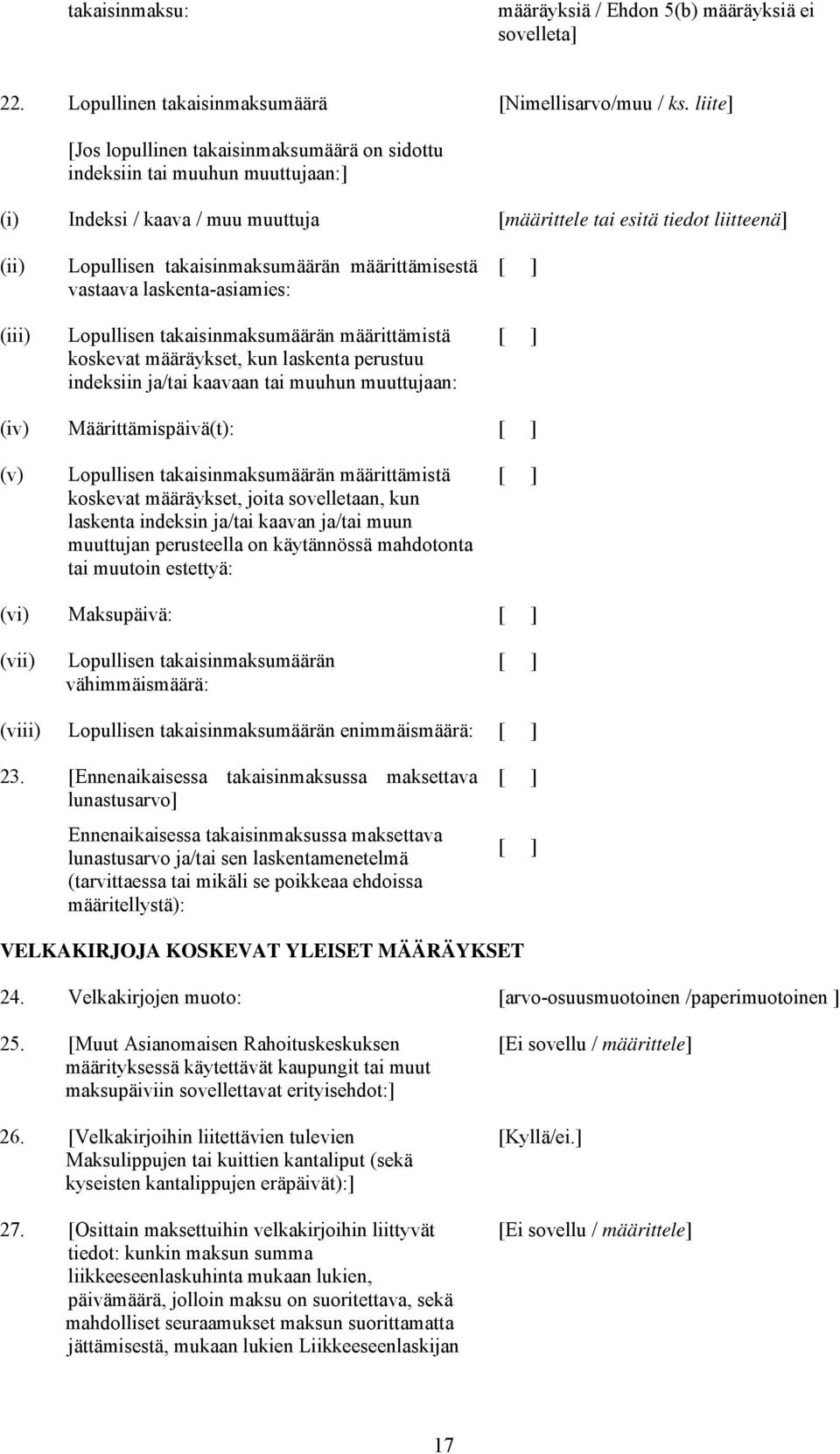 takaisinmaksumäärän määrittämisestä vastaava laskenta-asiamies: Lopullisen takaisinmaksumäärän määrittämistä koskevat määräykset, kun laskenta perustuu indeksiin ja/tai kaavaan tai muuhun muuttujaan: