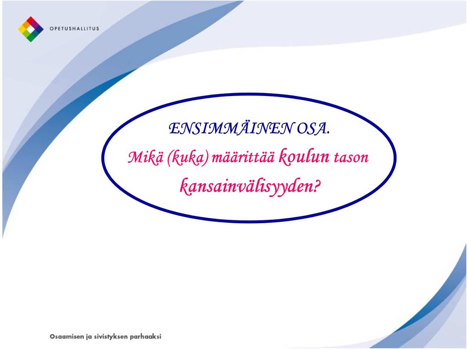 määrittää koulun