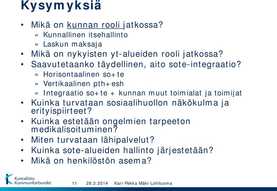 Saavutetaanko täydellinen, aito sote-integraatio?