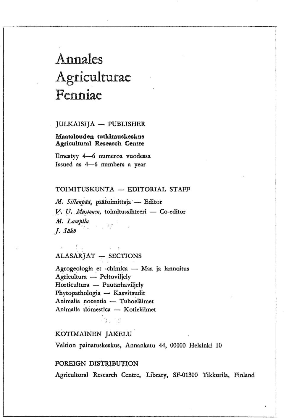 Säkö ALASARJAT SECTIONS Agrogeologia et -chimica Maa ja lannoitus Agricultura Peltoviljely Horticultura Puutarhaviljely Phytopathologia Kasvitaudit Animalia