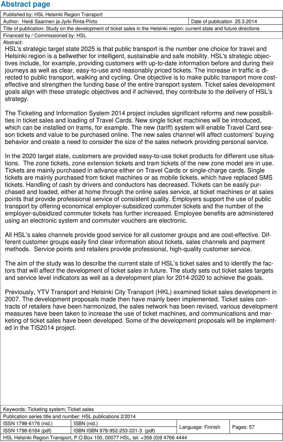 state 2025 is that public transport is the number one choice for travel and Helsinki region is a bellwether for intelligent, sustainable and safe mobility.