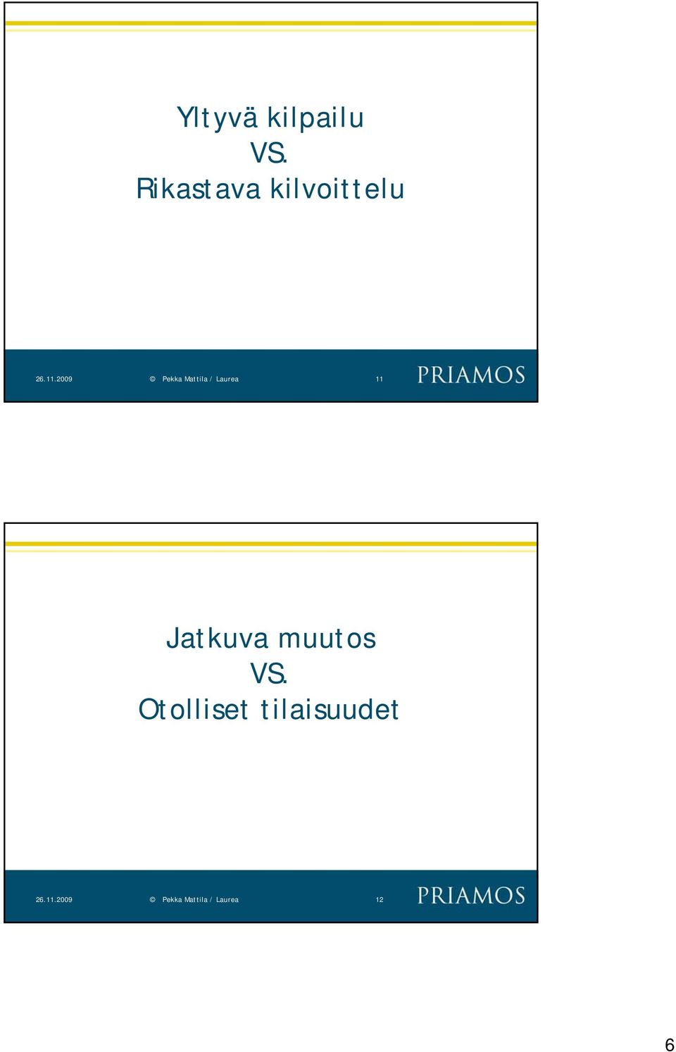2009 Pekka Mattila / Laurea 11