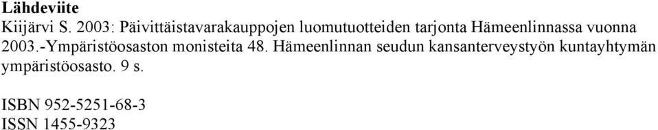 Hämeenlinnassa vuonna 2003.-Ympäristöosaston monisteita 48.