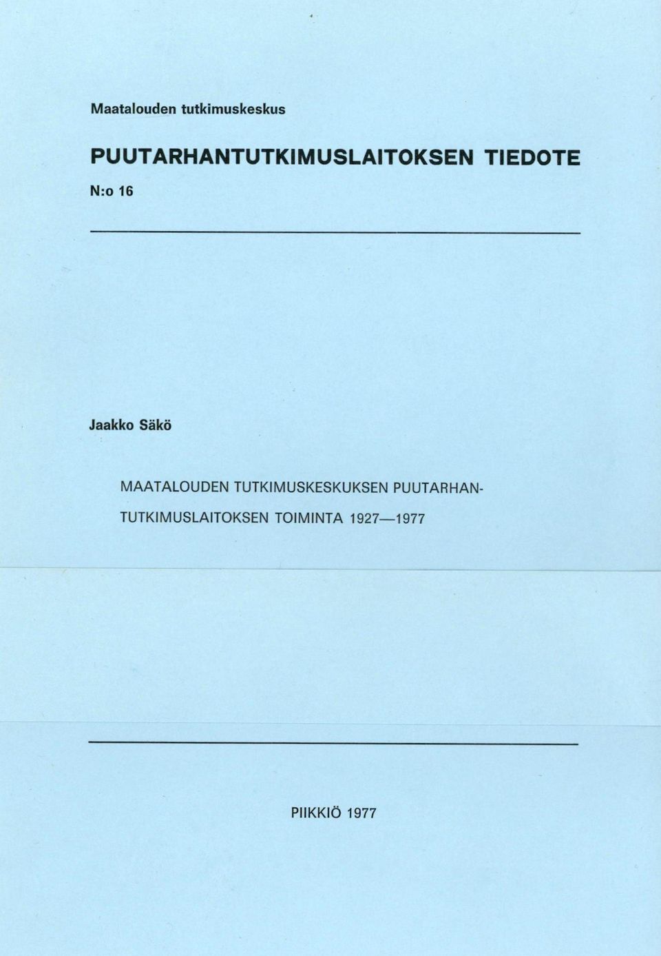 Jaakko Säkö MAATALOUDEN TUTKIMUSKESKUKSEN
