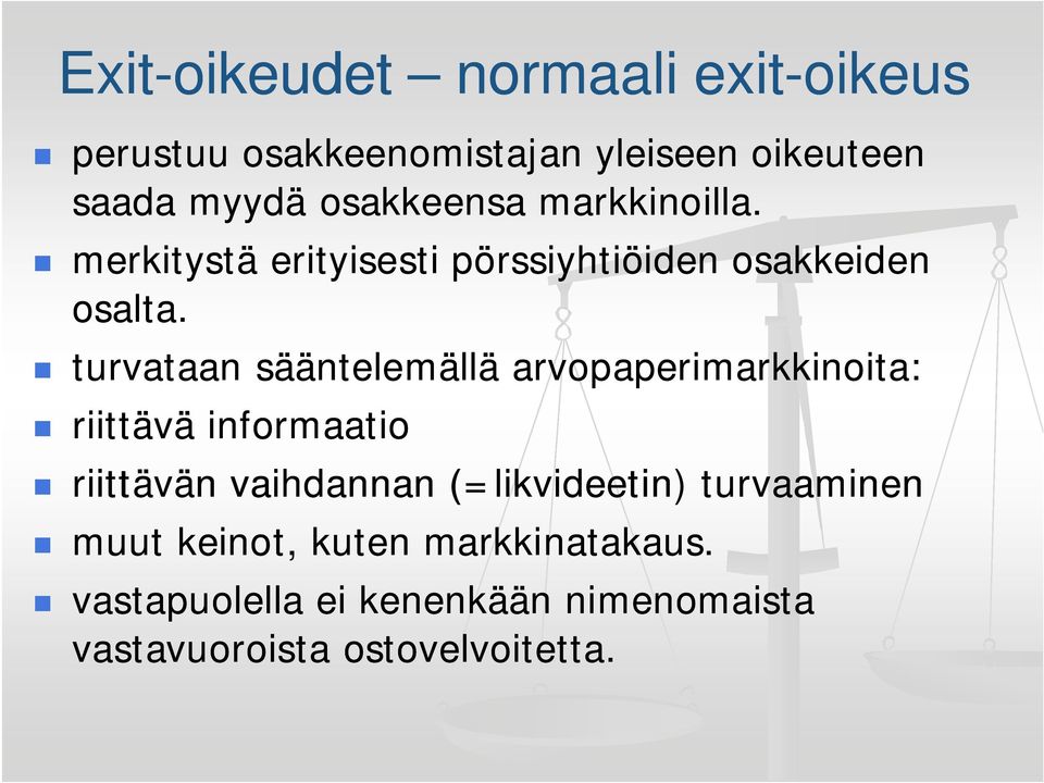 turvataan sääntelemällä arvopaperimarkkinoita: riittävä informaatio riittävän vaihdannan
