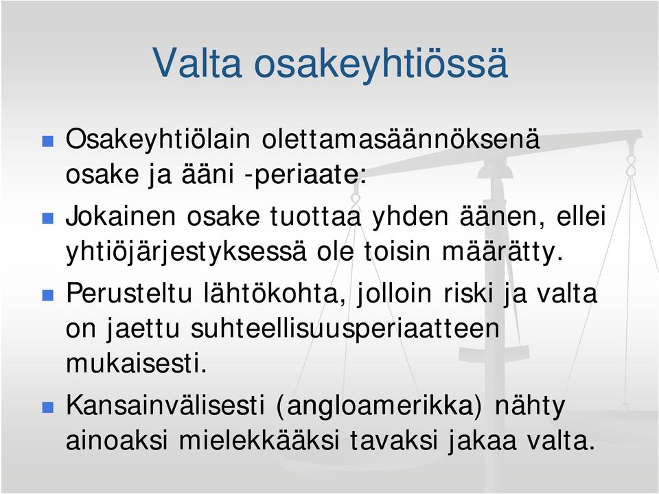 Perusteltu lähtökohta, jolloin riski ja valta on jaettu suhteellisuusperiaatteen
