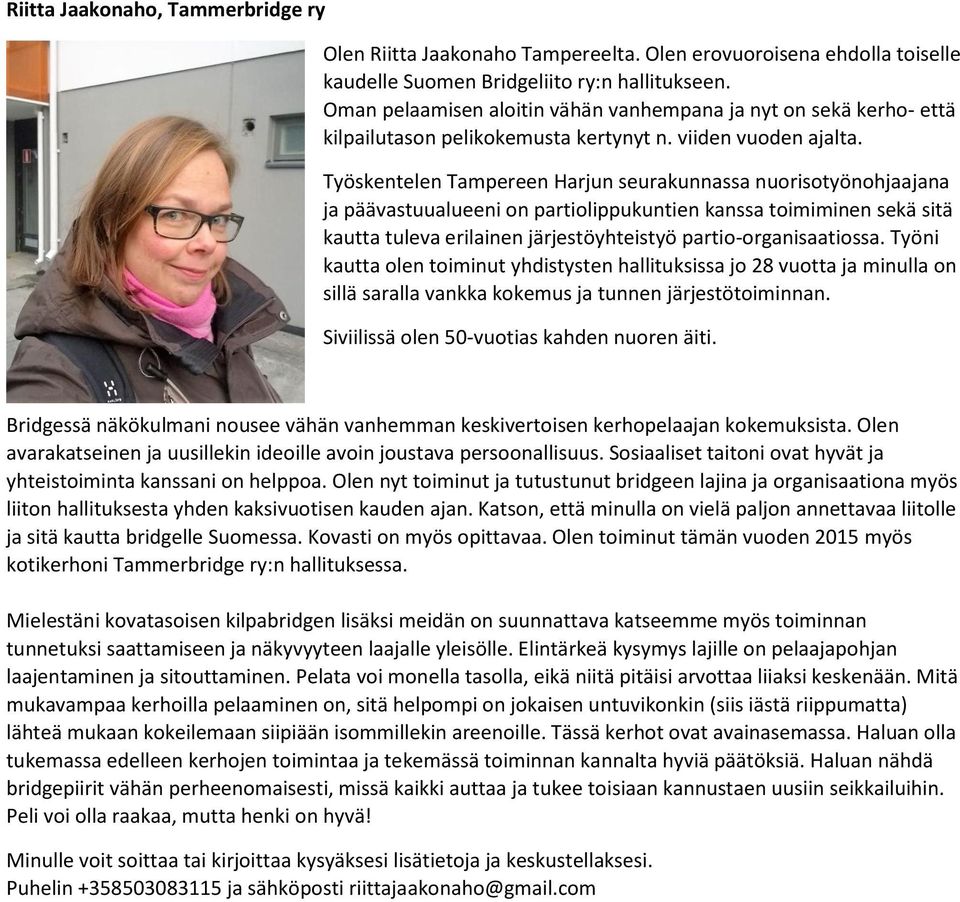 Työskentelen Tampereen Harjun seurakunnassa nuorisotyönohjaajana ja päävastuualueeni on partiolippukuntien kanssa toimiminen sekä sitä kautta tuleva erilainen järjestöyhteistyö partio-organisaatiossa.