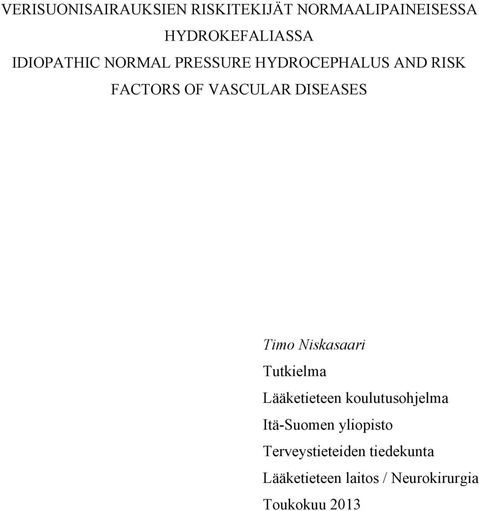 DISEASES Timo Niskasaari Tutkielma Lääketieteen koulutusohjelma Itä-Suomen