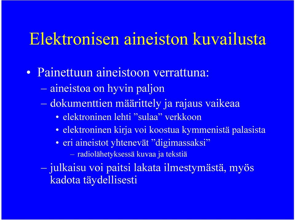 elektroninen kirja voi koostua kymmenistä palasista eri aineistot yhtenevät digimassaksi