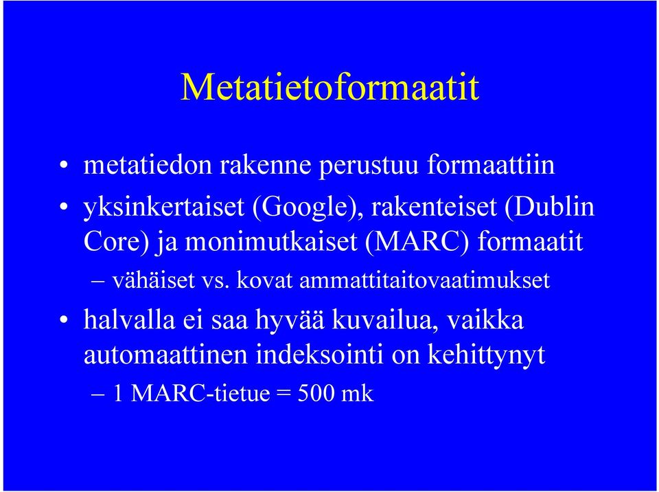 (MARC) formaatit vähäiset vs.