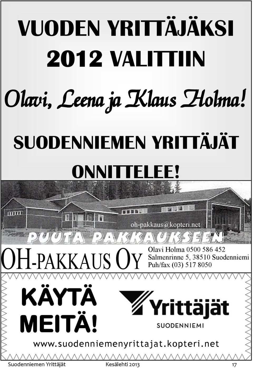 net OH-PAKKAUS OY Olavi Holma 0500 586 452 Salmenrinne 5, 38510 Suodenniemi