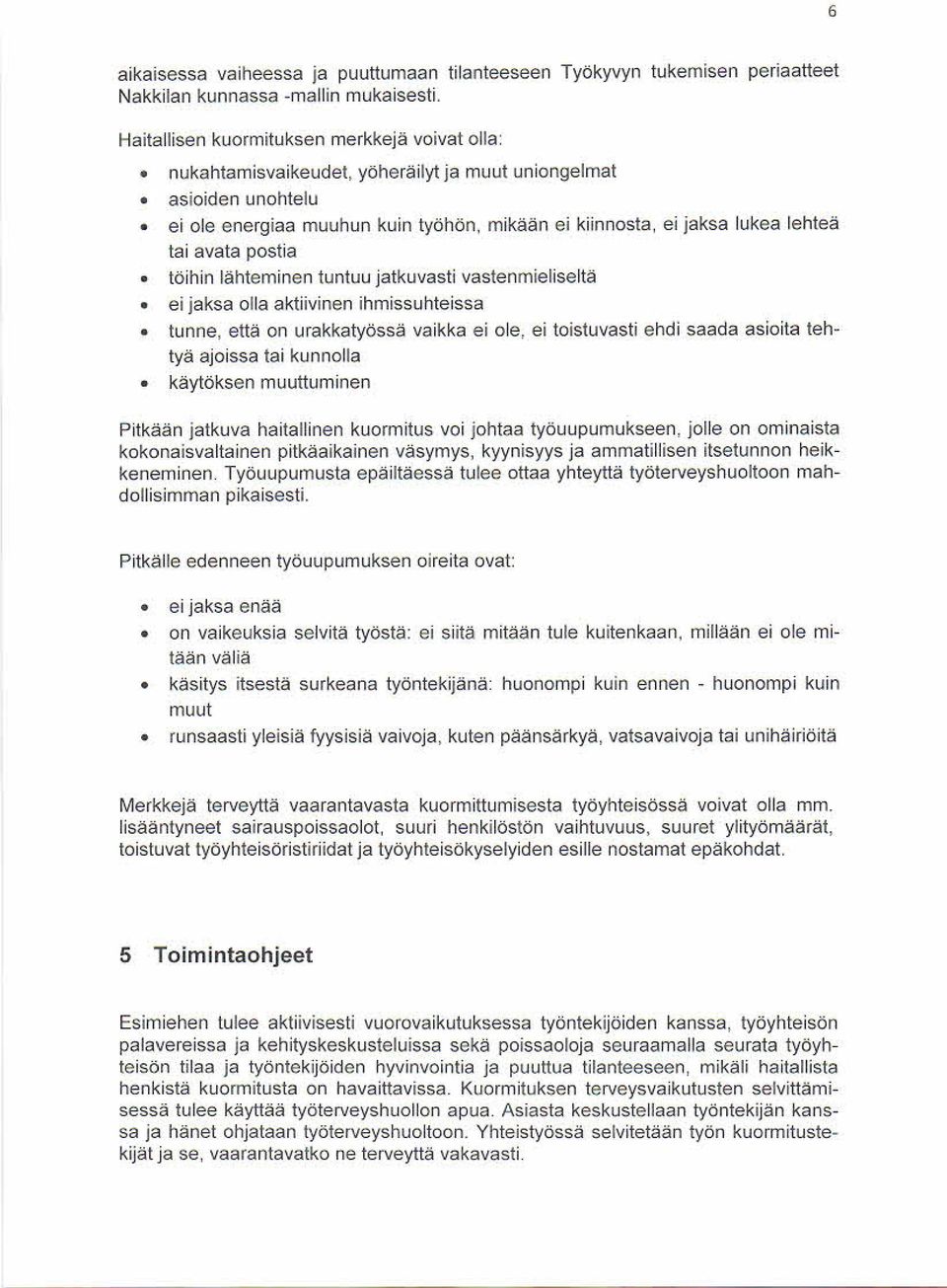 avata postia töihin lähteminen tuntuu jatkuvasti vastenmieliseltä ei jaksa olla aktiivinen ihmissuhteissa tunne.