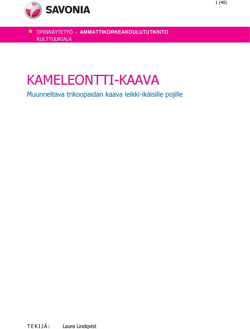 KAMELEONTTI-KAAVA Muunneltava