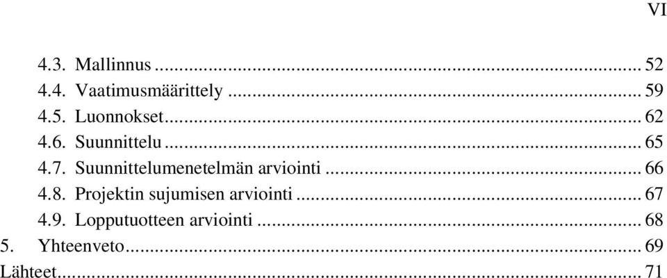 Suunnittelumenetelmän arviointi... 66 4.8.