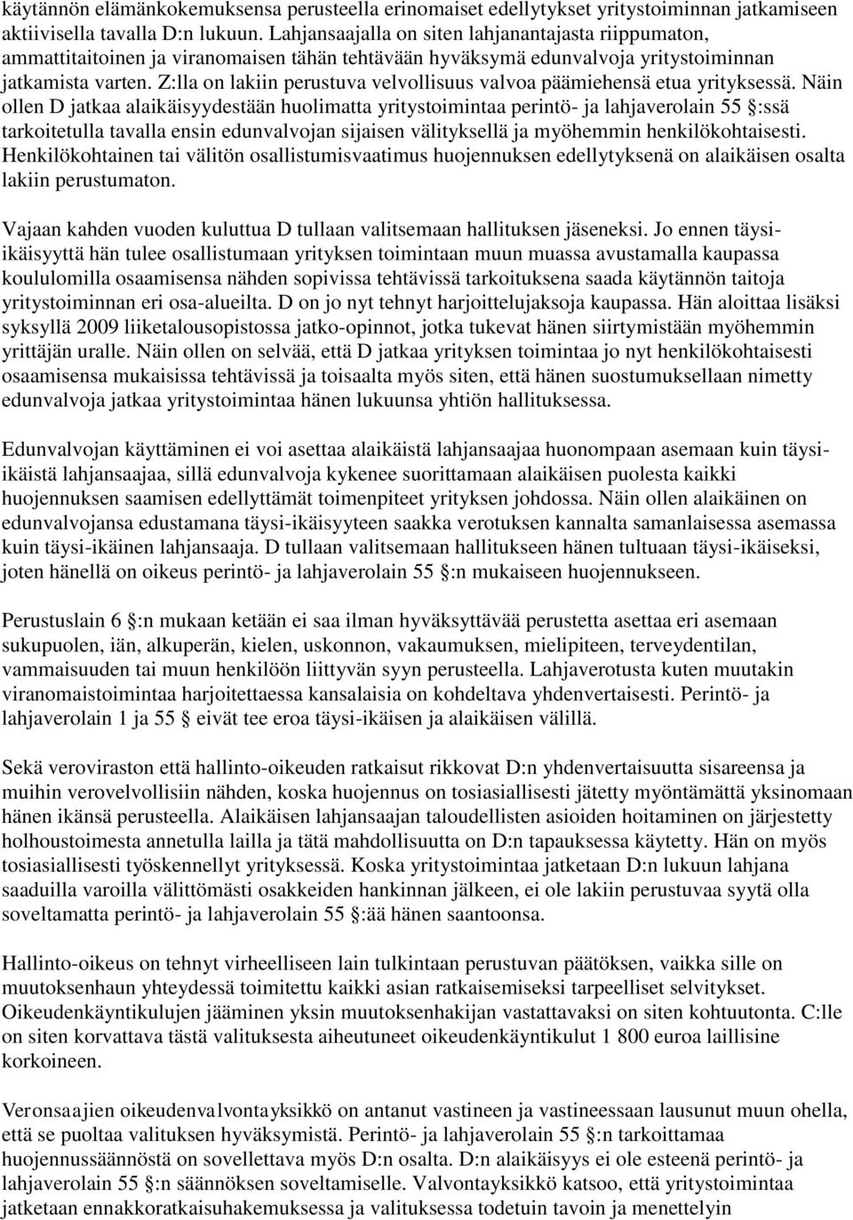 Z:lla on lakiin perustuva velvollisuus valvoa päämiehensä etua yrityksessä.