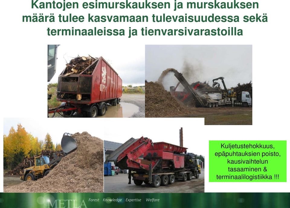 tienvarsivarastoilla Kuljetustehokkuus,