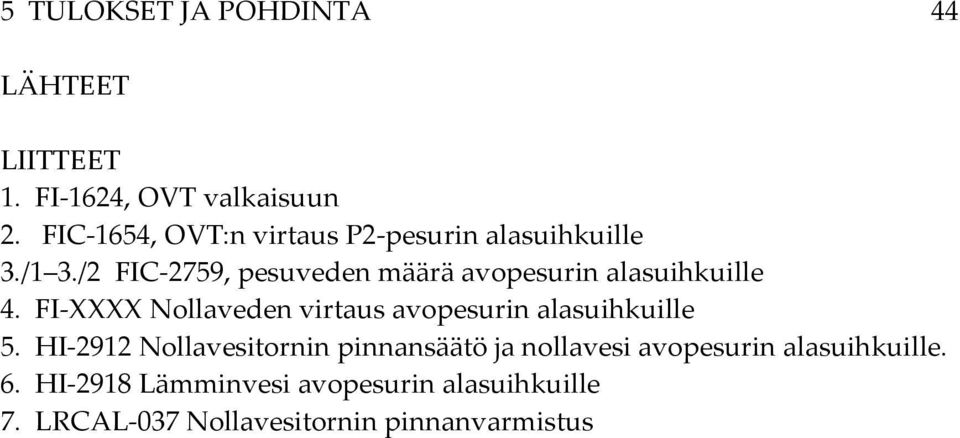 /2 FIC 2759, pesuveden määrä avopesurin alasuihkuille 4.