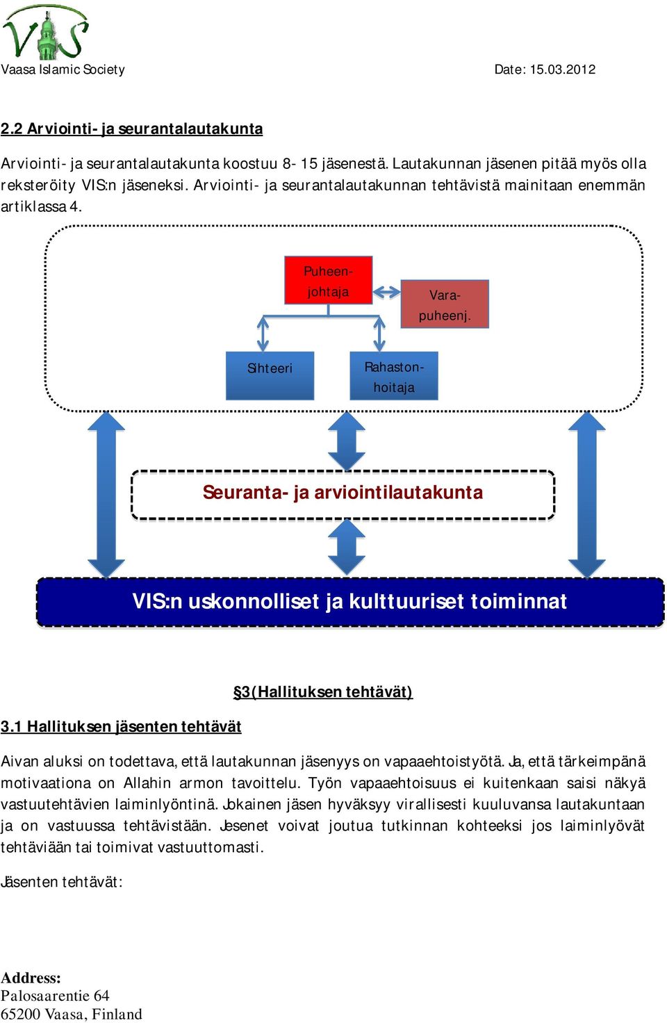Rahastonhoitaja Seuranta- ja arviointilautakunta VIS:n uskonnolliset ja kulttuuriset toiminnat 3.